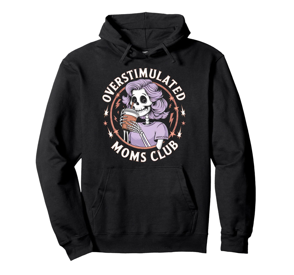 Overstimulated Moms Club Mom Hoodie - Aesthetic Graphic for Adults - T-Shirt, Sweatshirt, Hoodie