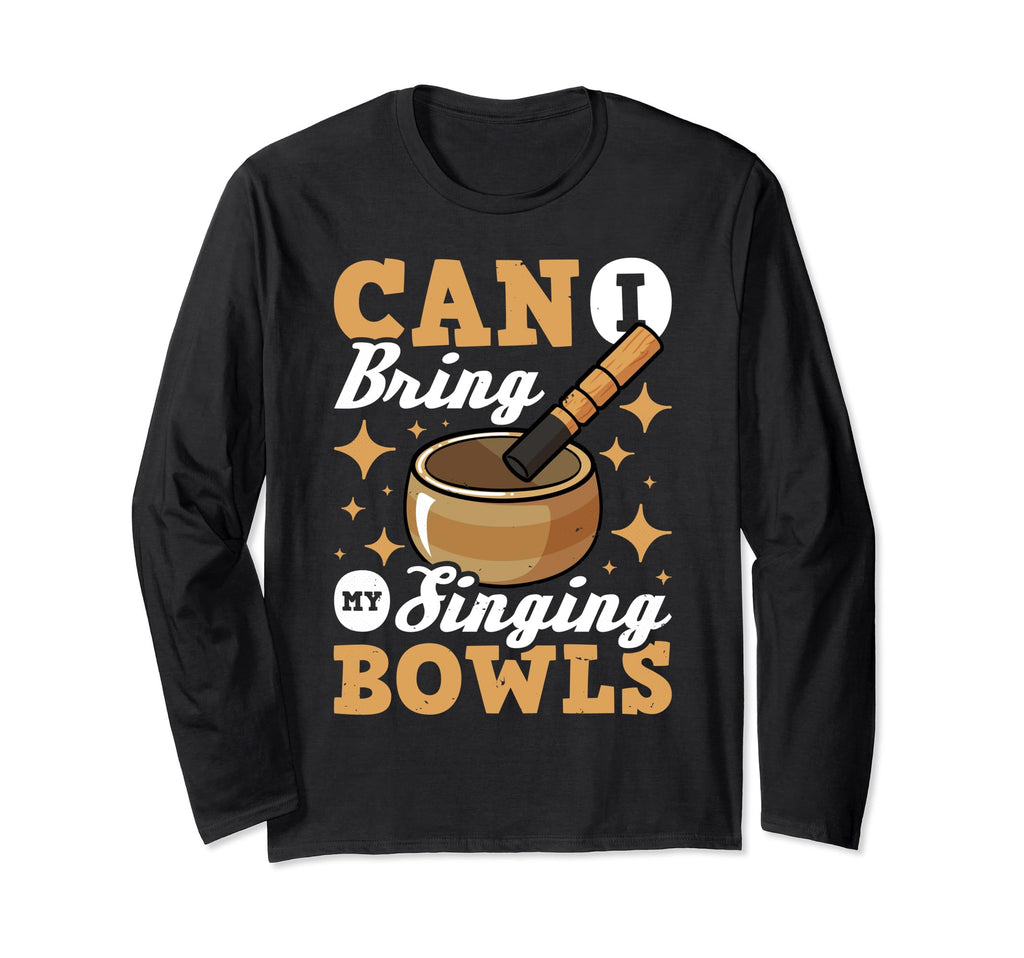 Can I Bring My Singing Bowls Tibetan T-Shirt - Streetwear Style for Adults - T-Shirt, Sweatshirt, Hoodie