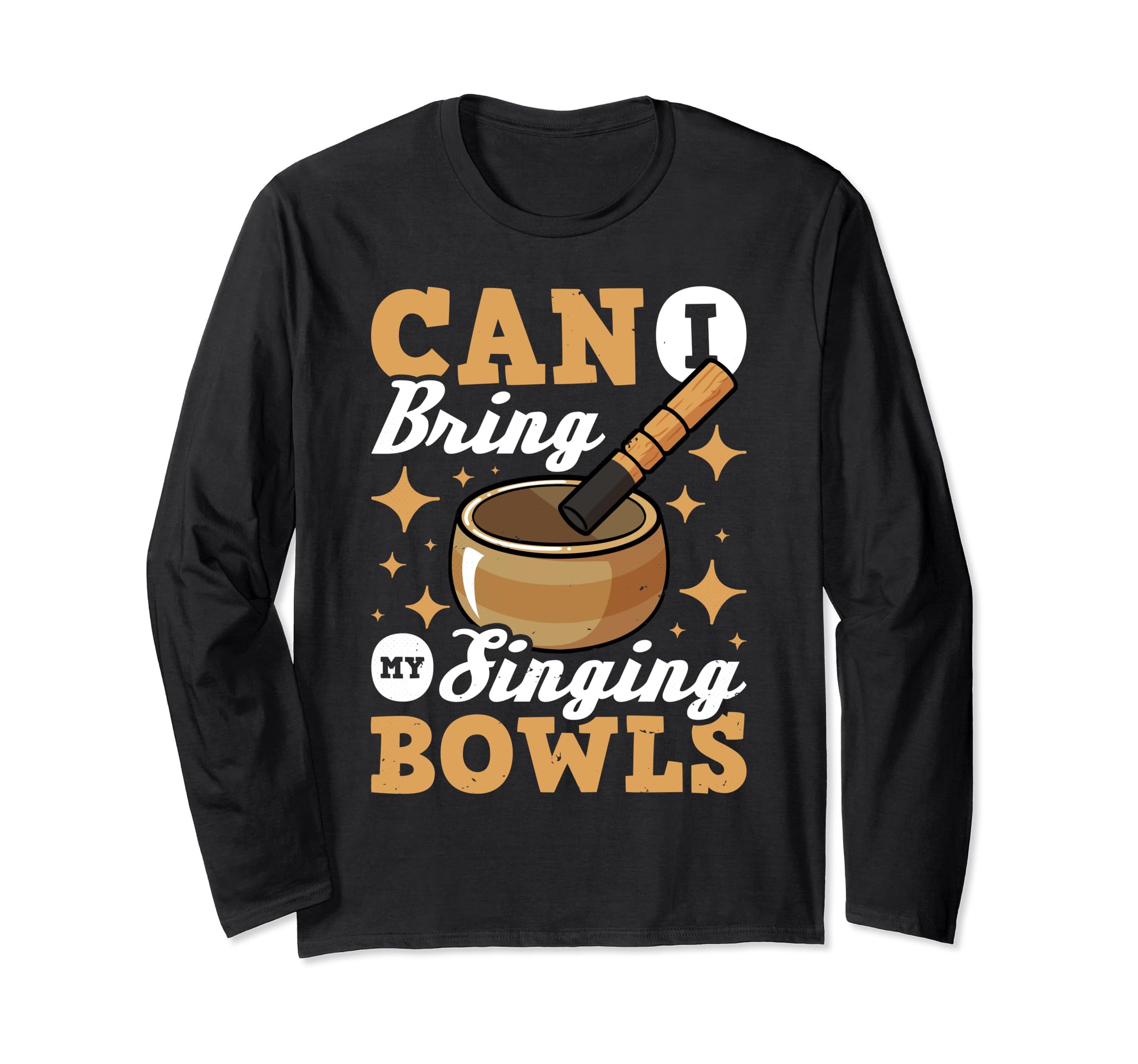 Can I Bring My Singing Bowls Tibetan T-Shirt - Streetwear Style for Adults - T-Shirt, Sweatshirt, Hoodie
