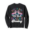 Roller Skating Skate 1970S Just Who Sweatshirt - Custom Art Print Men Women - T-Shirt, Sweatshirt, Hoodie