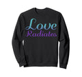 Love Radiates Mental Health Sweatshirt - Minimalist Print for Adults - T-Shirt, Sweatshirt, Hoodie