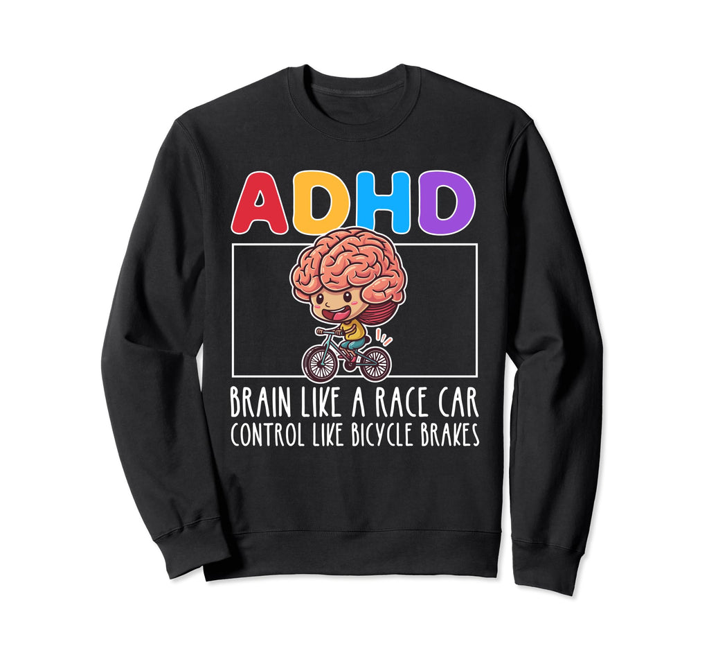 Adhd Brain Like Race Car Control Sweatshirt - Custom Art Print for Adults - T-Shirt, Sweatshirt, Hoodie