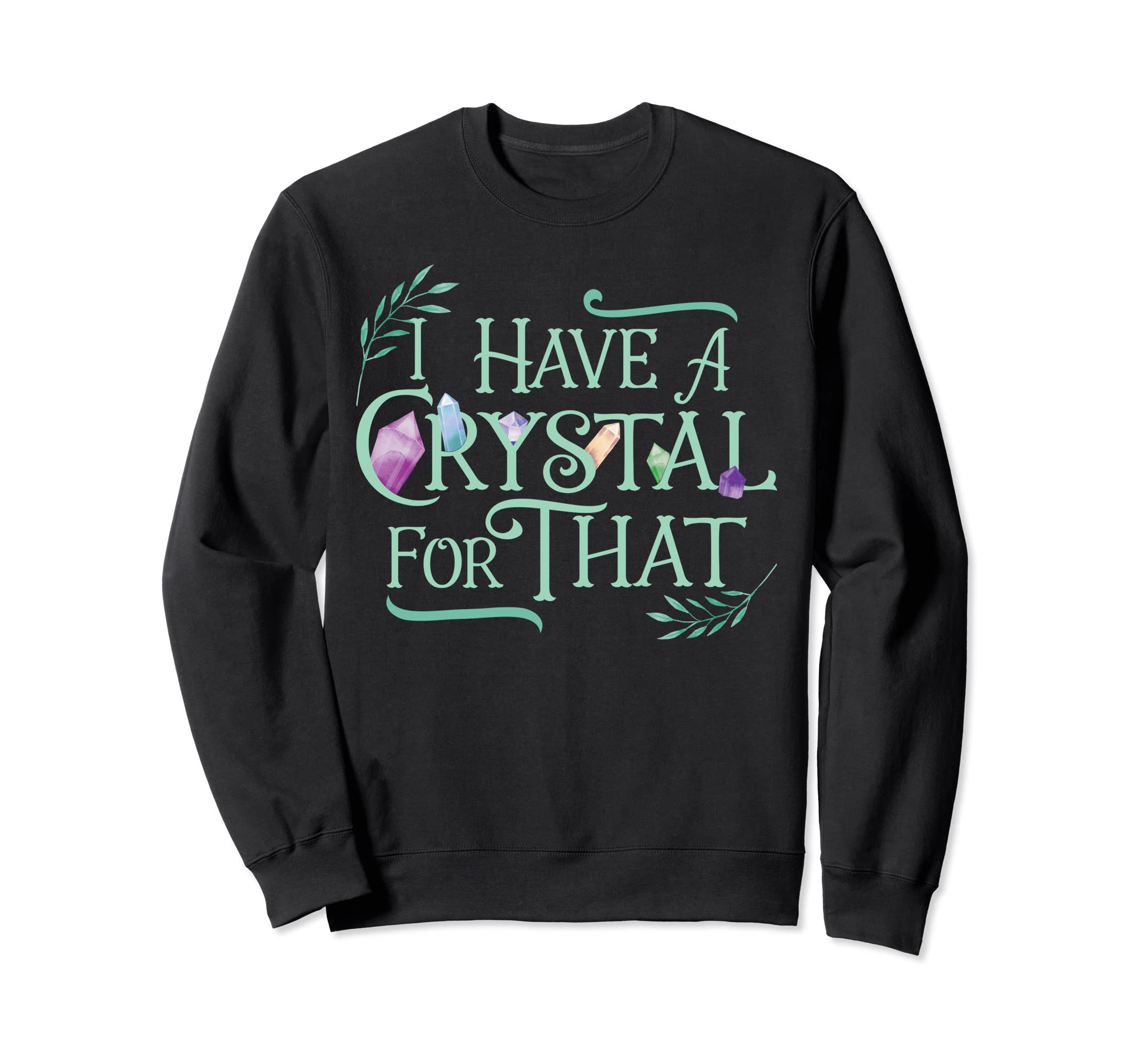 Funny Crystals Witchy Chakras Sweatshirt - Unique Graphic for Adults - T-Shirt, Sweatshirt, Hoodie