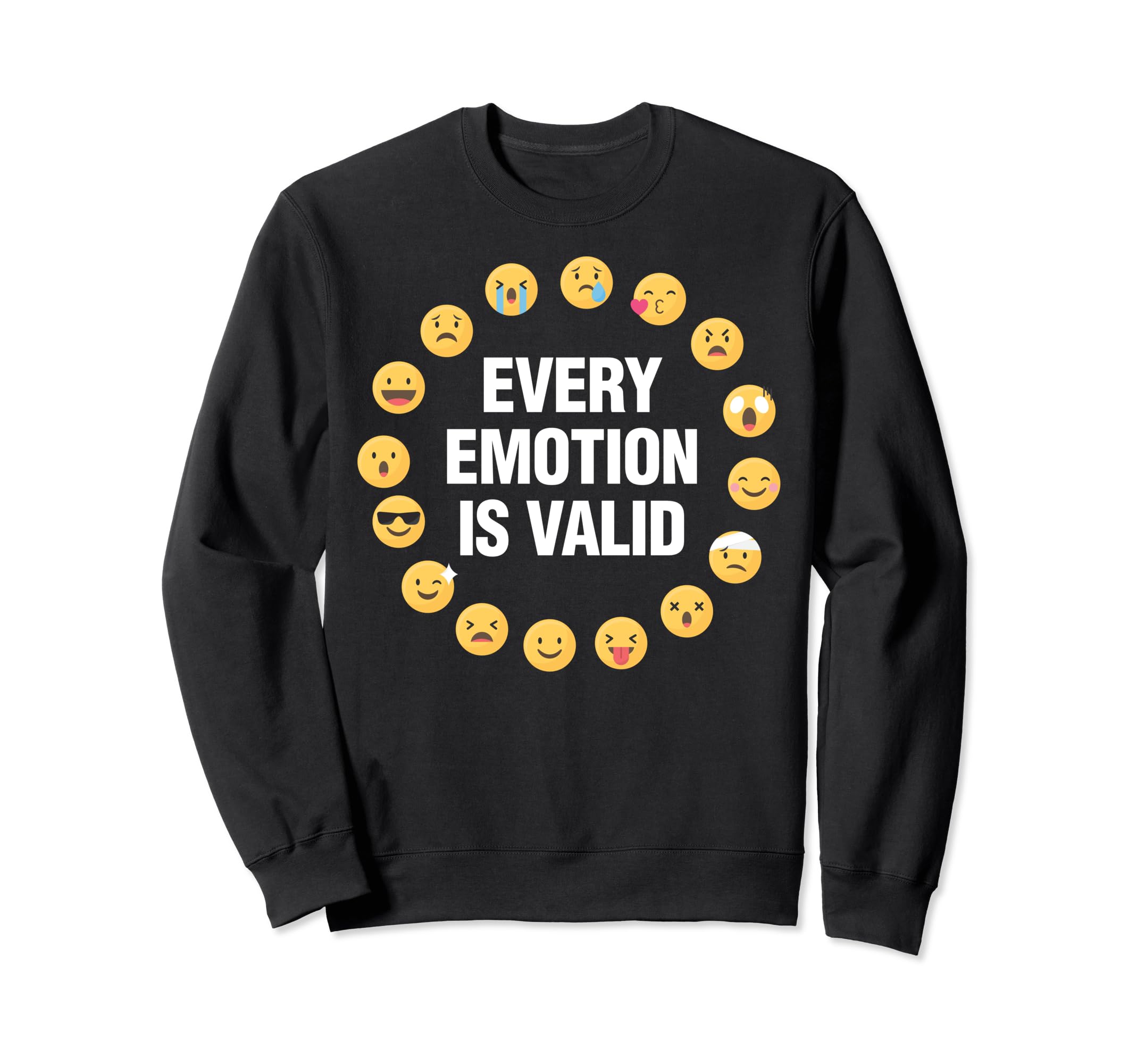 Every Emotion Is Valid Mental Sweatshirt - Minimalist Print Men Women - T-Shirt, Sweatshirt, Hoodie