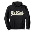Be Kind Positive Inspirational Hoodie - Aesthetic Graphic for Adults - T-Shirt, Sweatshirt, Hoodie