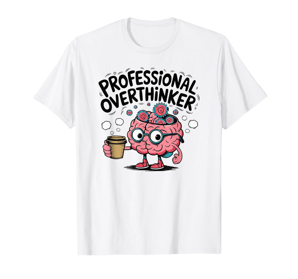 Professional Overthinker Funny Cartoony T-Shirt - Unique Graphic Unisex - T-Shirt, Sweatshirt, Hoodie