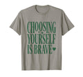 Mental Health Choosing Yourself Is T-Shirt - Graphic Print for Adults - T-Shirt, Sweatshirt, Hoodie