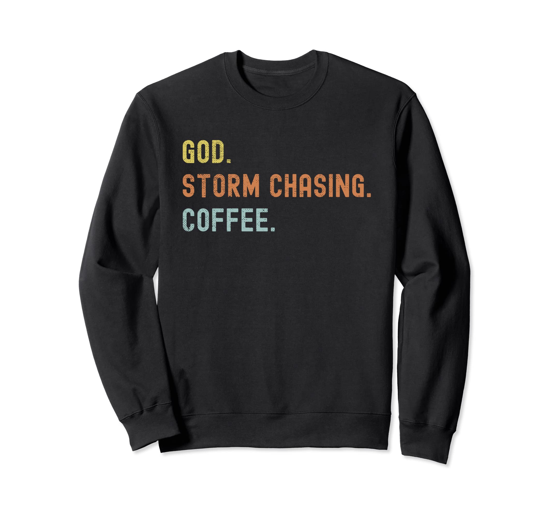 Vintages Storm Chasing And Coffee Sweatshirt - Unique Graphic Men Women - T-Shirt, Sweatshirt, Hoodie