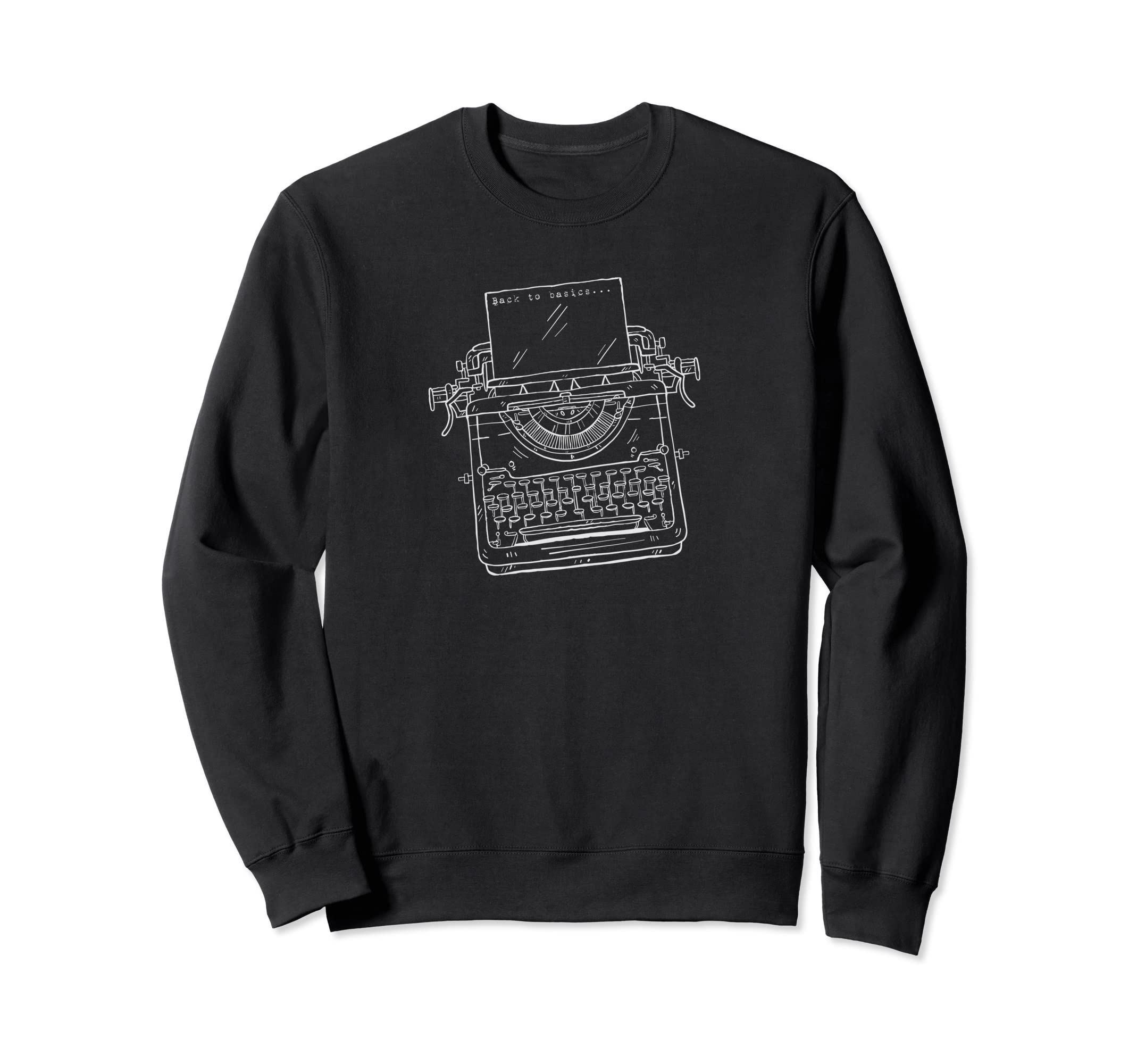 Back To Basics Typewriter Indie Sweatshirt - Custom Art Print for Adults - T-Shirt, Sweatshirt, Hoodie
