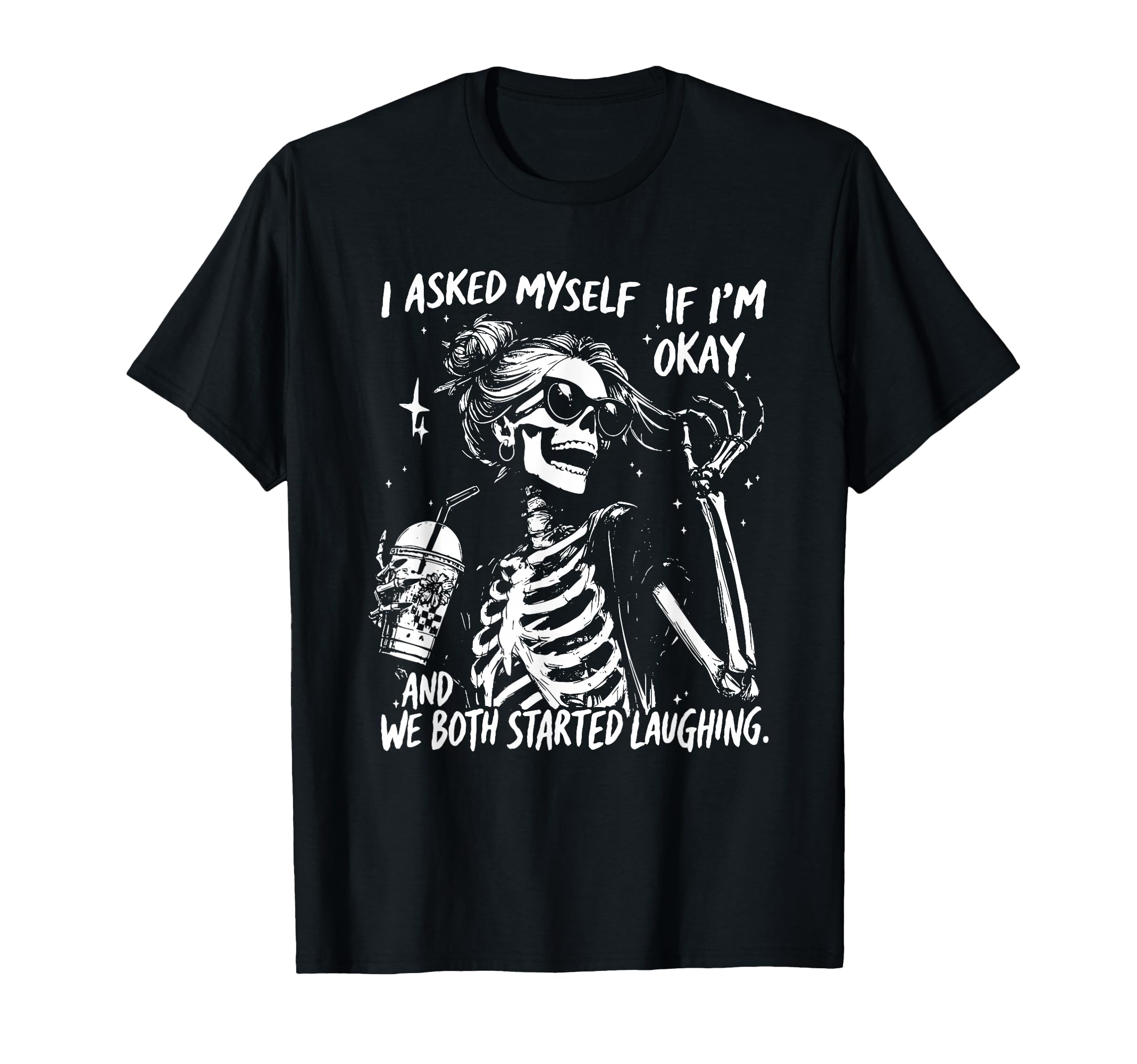 I Asked Myself If Im Okay T-Shirt - Casual Everyday Wear for Adults - T-Shirt, Sweatshirt, Hoodie