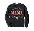 Western Mama Wild West Mama Mama Sweatshirt - Aesthetic Graphic Unisex - T-Shirt, Sweatshirt, Hoodie