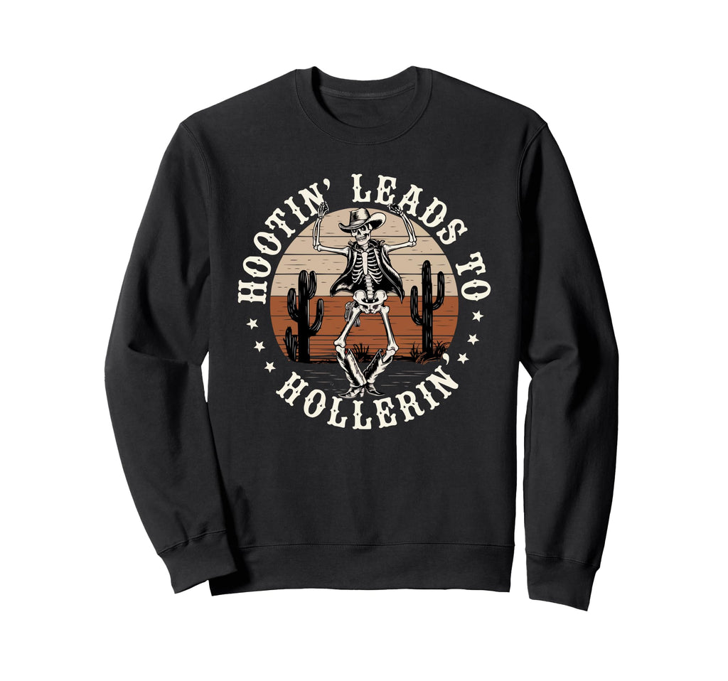 Hootin Leads To Hollerin Skeleton Sweatshirt - Trendy Graphic for Adults - T-Shirt, Sweatshirt, Hoodie