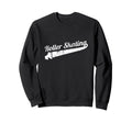 80S Roller Skating Athlete Roller Skates Sweatshirt - Trendy Graphic Unisex - T-Shirt, Sweatshirt, Hoodie