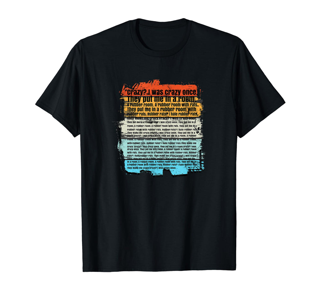 I Was Crazy Once Mental Health T-Shirt - Fun Novelty Design Unisex - T-Shirt, Sweatshirt, Hoodie