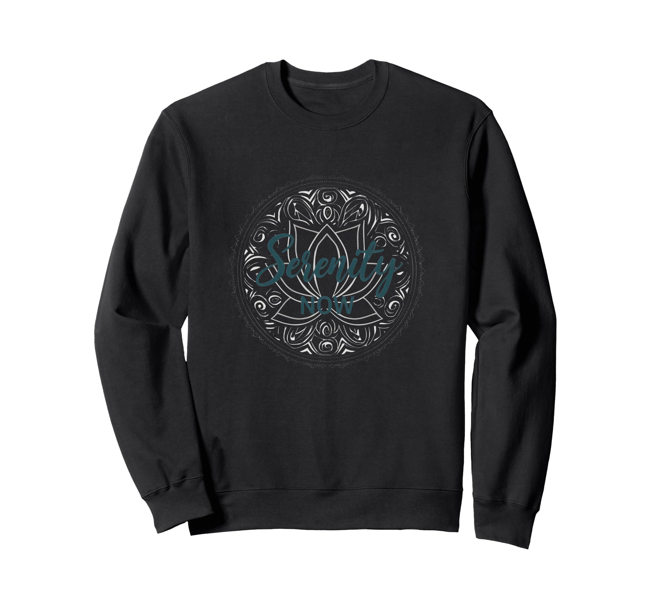 Serenity Now Zen Lotus Mandala Sweatshirt - Minimalist Print for Adults - T-Shirt, Sweatshirt, Hoodie