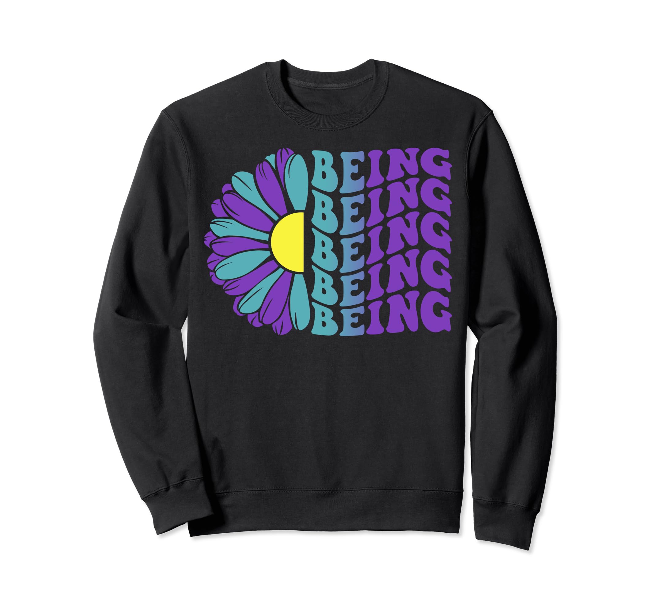 Being Mental Health Awareness Sweatshirt - Fun Novelty Design Unisex - T-Shirt, Sweatshirt, Hoodie