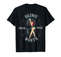 Silence Show Your Worth Skull T-Shirt - Casual Everyday Wear for Adults - T-Shirt, Sweatshirt, Hoodie