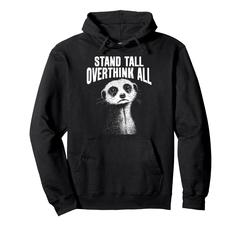 Meerkat Watchful Overthinkers Hoodie - Trendy Graphic Unisex - T-Shirt, Sweatshirt, Hoodie