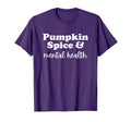 Pumpkin Spice And Mental Health T-Shirt - Aesthetic Graphic Unisex - T-Shirt, Sweatshirt, Hoodie