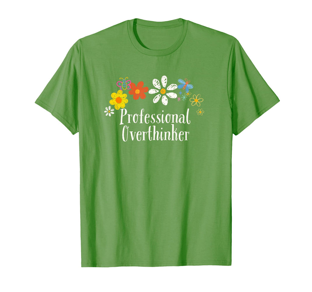 Funny Professional Overthinker Flowers T-Shirt - Novelty Apparel Men Women - T-Shirt, Sweatshirt, Hoodie