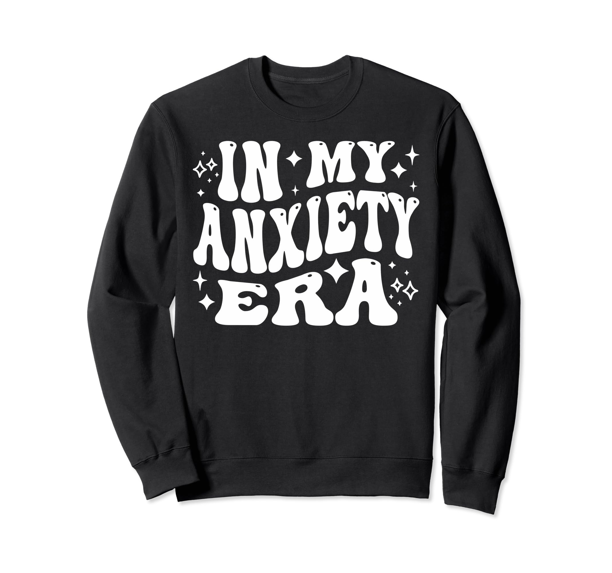 My Anxiety Era Stress Worry Sweatshirt - Custom Art Print for Adults - T-Shirt, Sweatshirt, Hoodie