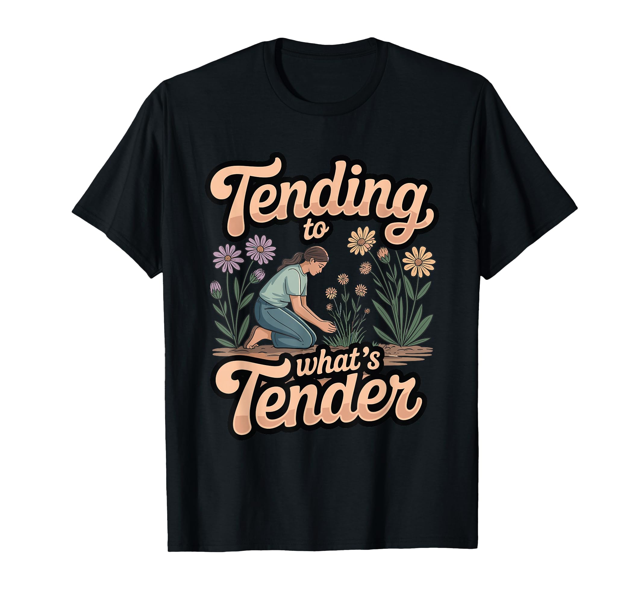 Tending To Whats Tender Grief Self T-Shirt - Trendy Graphic for Adults - T-Shirt, Sweatshirt, Hoodie