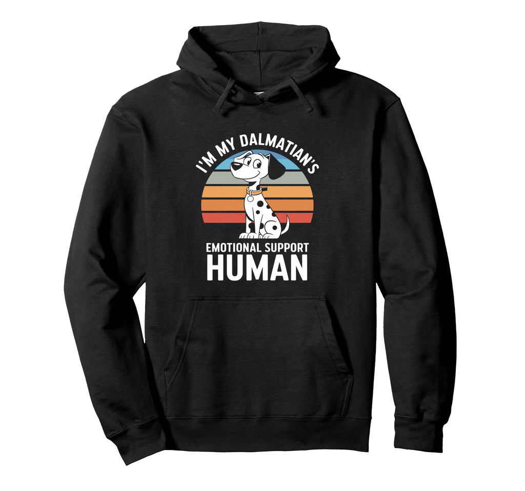 Im My Dalmatians Emotional Support Human Hoodie - Graphic Print for Adults - T-Shirt, Sweatshirt, Hoodie