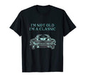 Im Not Old Im Antique Car T-Shirt - Fun Novelty Design for Adults - T-Shirt, Sweatshirt, Hoodie