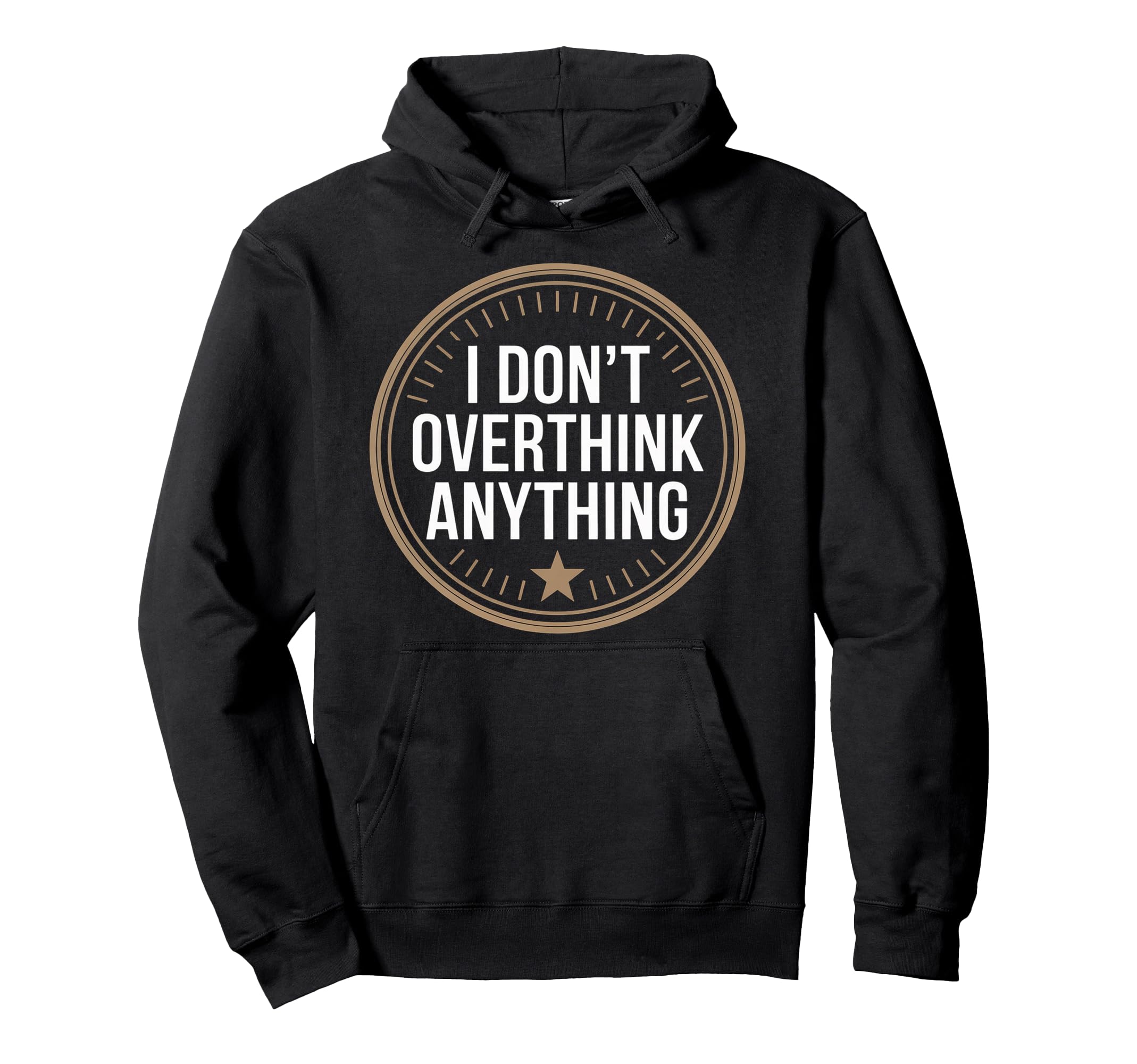 I Dont Overthink Anything Mindset Relax Hoodie - Aesthetic Graphic Unisex - T-Shirt, Sweatshirt, Hoodie