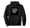 Mindful Living Every Day Mindfulness Hoodie - Trendy Graphic Men Women - T-Shirt, Sweatshirt, Hoodie