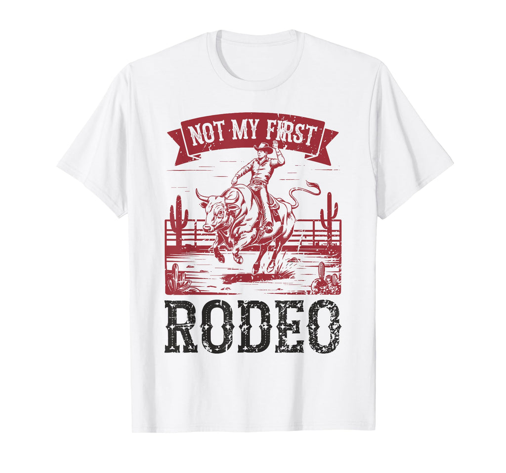 Not My First Rodeo Cowboy Bull Rider T-Shirt - Aesthetic Graphic for Adults - T-Shirt, Sweatshirt, Hoodie