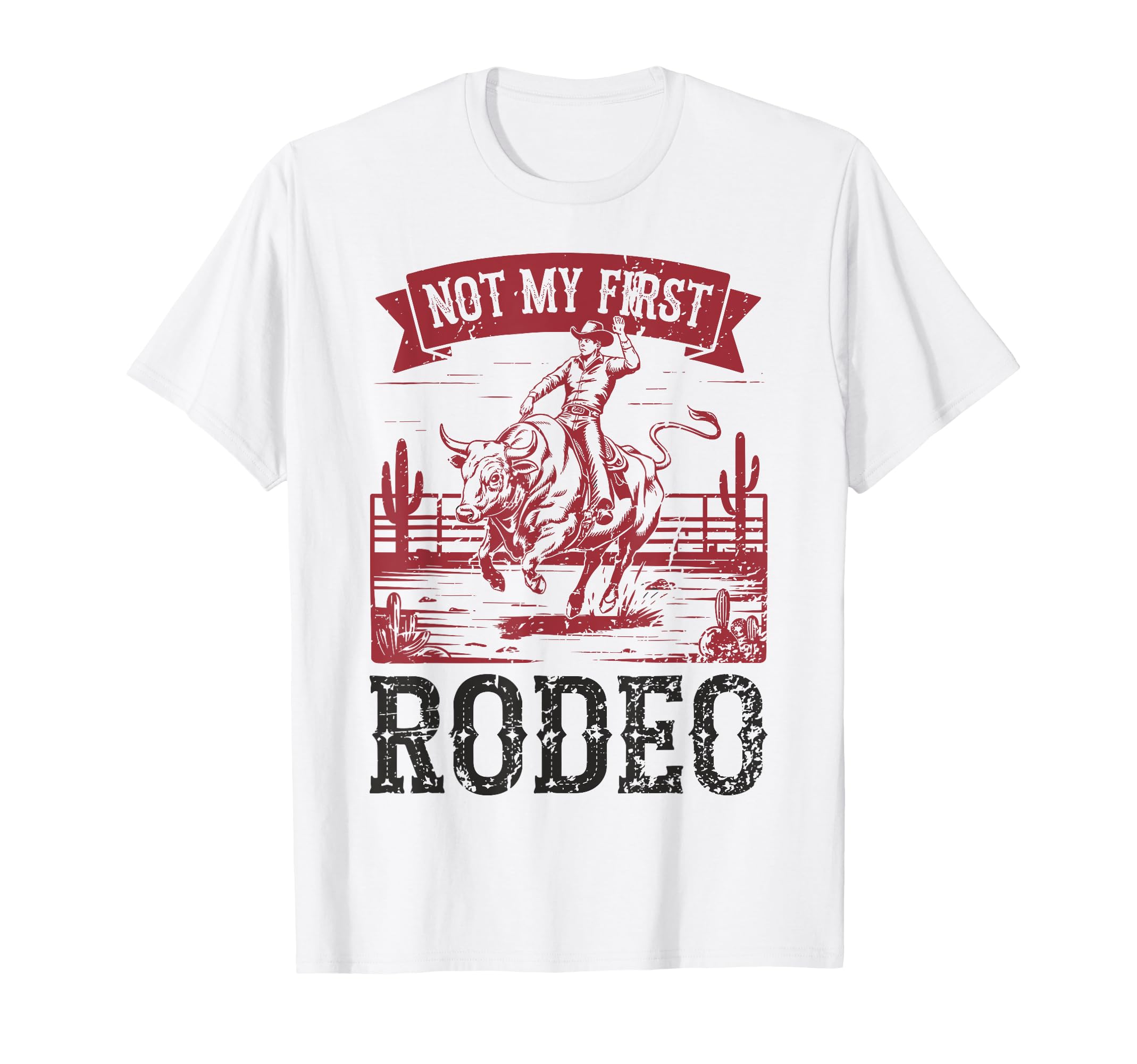 Not My First Rodeo Cowboy Bull Rider T-Shirt - Aesthetic Graphic for Adults - T-Shirt, Sweatshirt, Hoodie