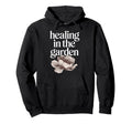 Garden Therapy Mindfulness Self Hoodie - Fun Novelty Design for Adults - T-Shirt, Sweatshirt, Hoodie