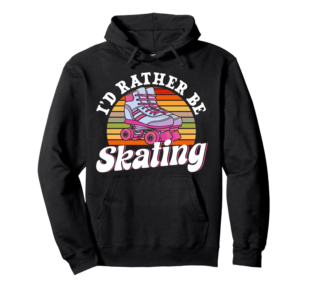 Roller Skating Skate 1970S Id Rather Be Hoodie - Custom Art Print Men Women - T-Shirt, Sweatshirt, Hoodie