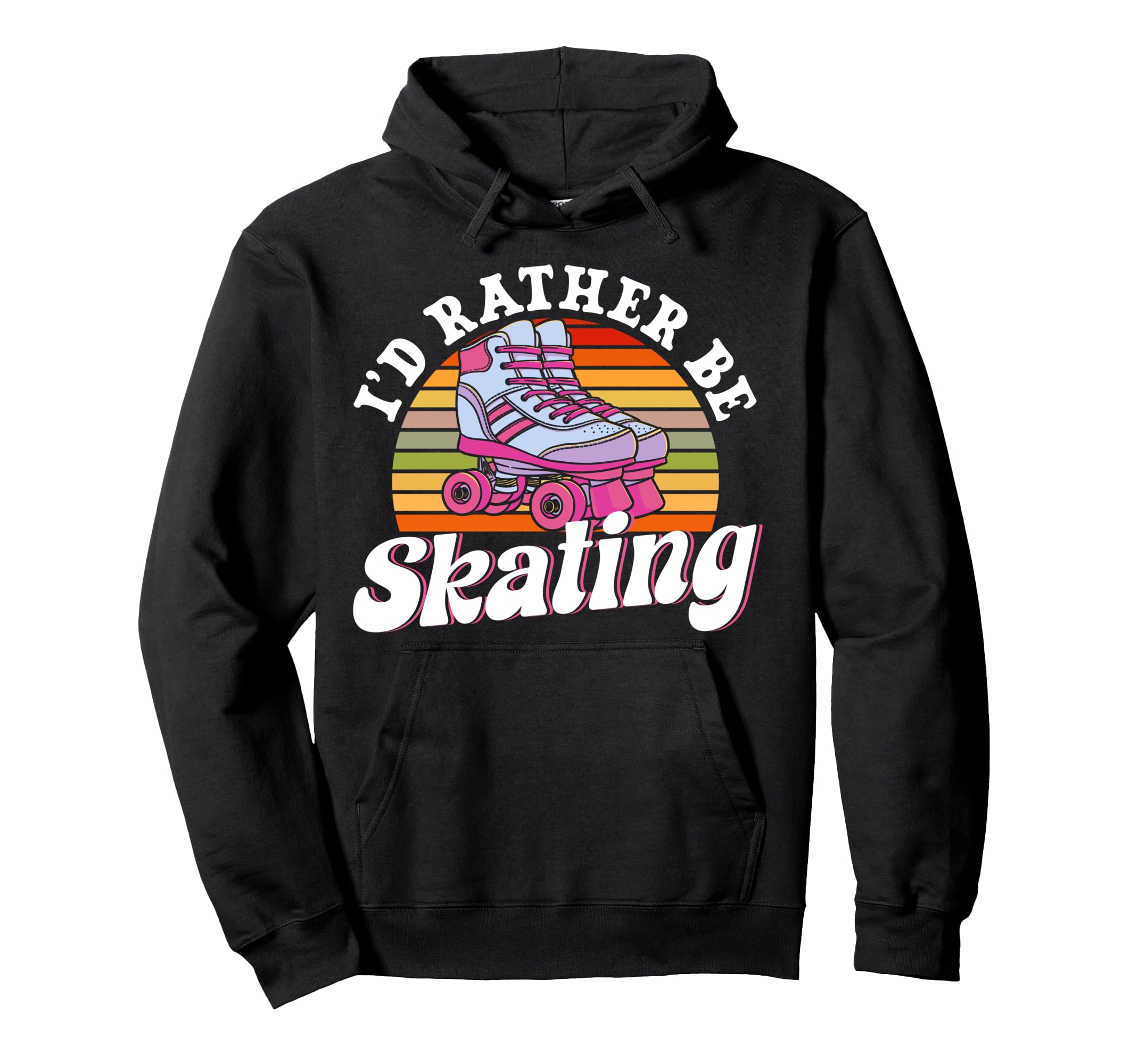 Roller Skating Skate 1970S Id Rather Be Hoodie - Custom Art Print Men Women - T-Shirt, Sweatshirt, Hoodie