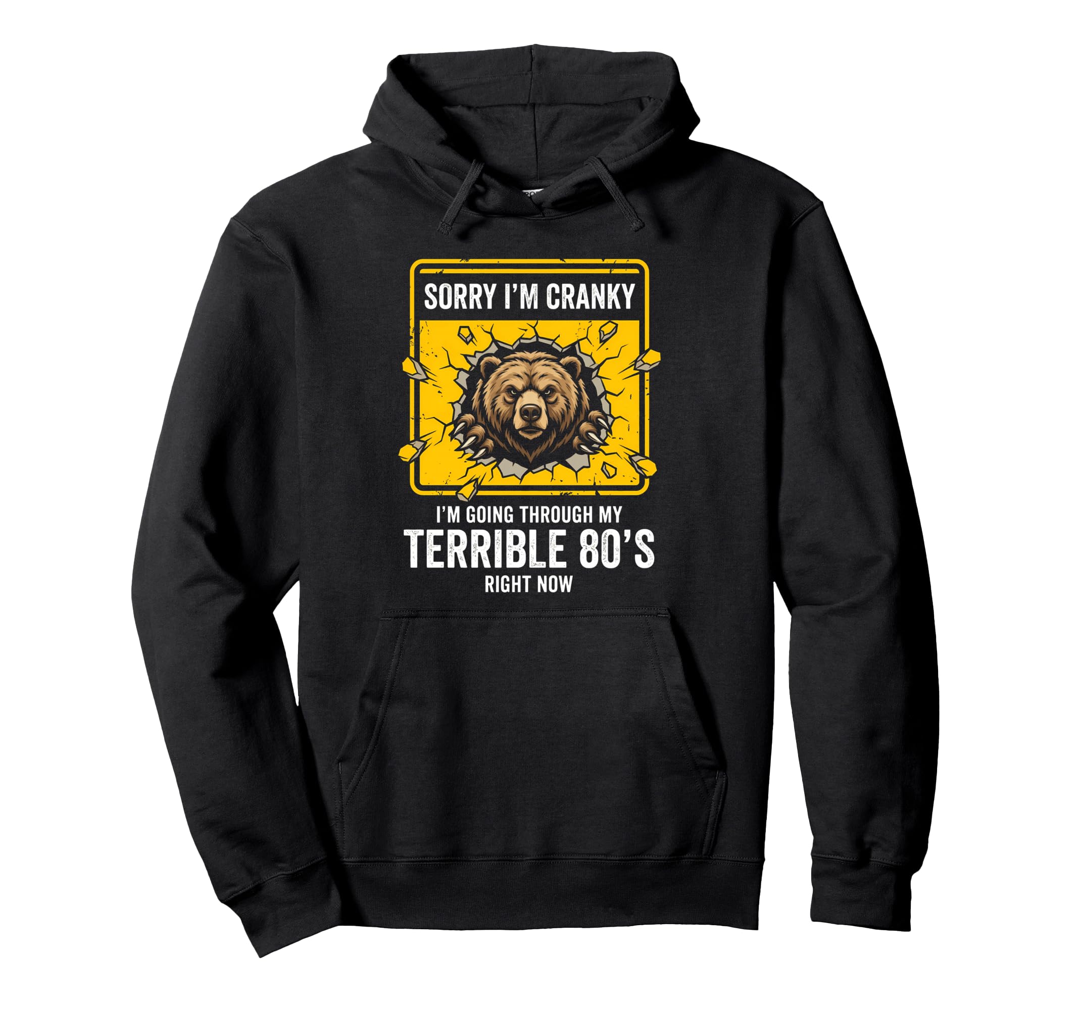 Funny Bear Terrible 80S Sorry Im Cranky Hoodie - Novelty Apparel Unisex - T-Shirt, Sweatshirt, Hoodie