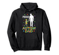 Proud Autism Dad Daddy Autistic Child Hoodie - Streetwear Style Men Women - T-Shirt, Sweatshirt, Hoodie