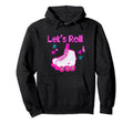 Lets Roll Roller Skating Skater Skate Hoodie - Unique Graphic Men Women - T-Shirt, Sweatshirt, Hoodie