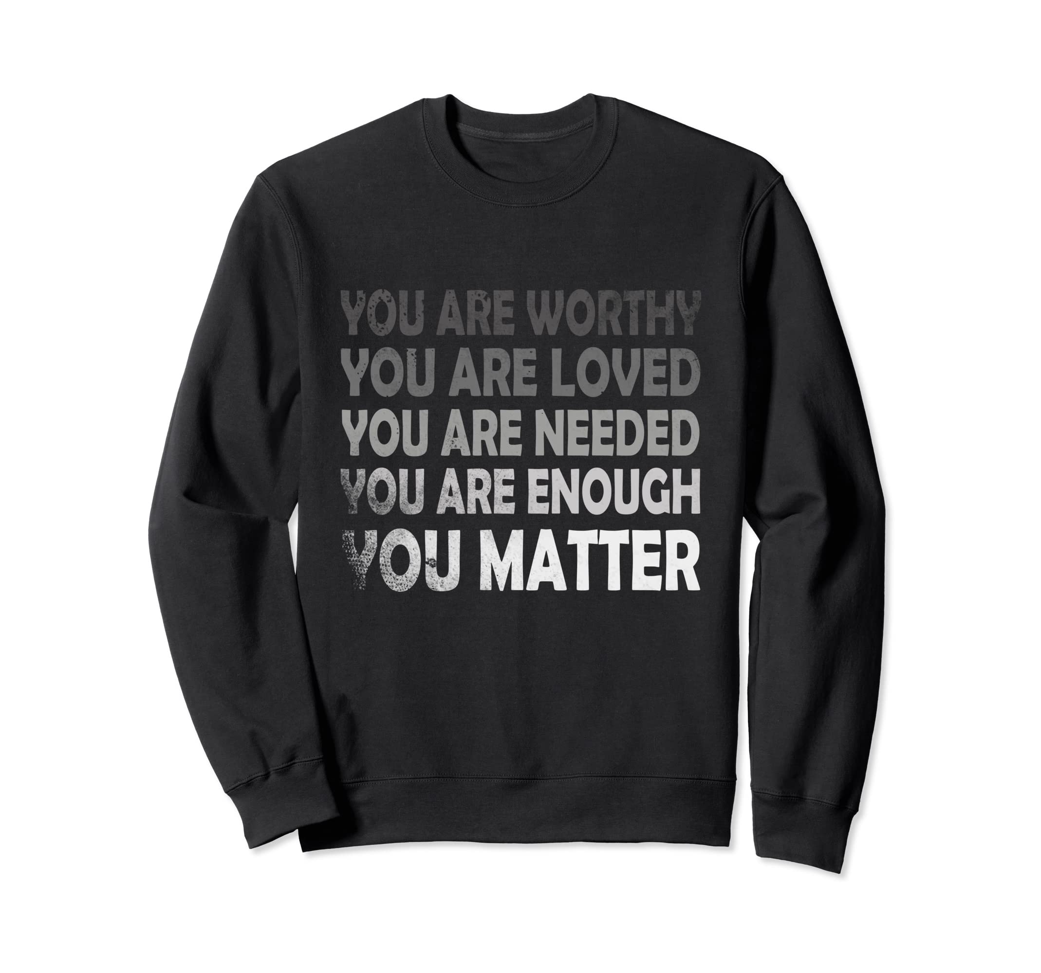 You Matter Kindness Distressed Sweatshirt - Fun Novelty Design Unisex - T-Shirt, Sweatshirt, Hoodie