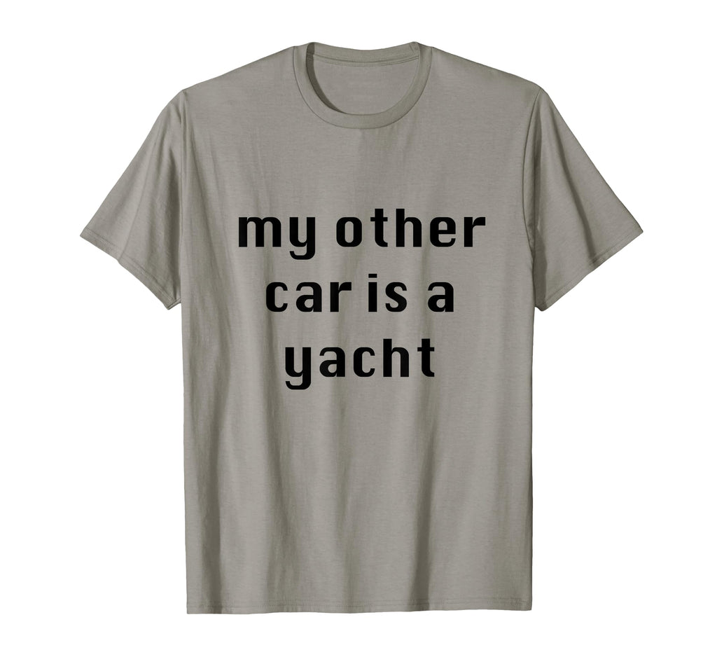 My Other Car Is Yacht Show Off Your T-Shirt - Unique Graphic for Adults - T-Shirt, Sweatshirt, Hoodie