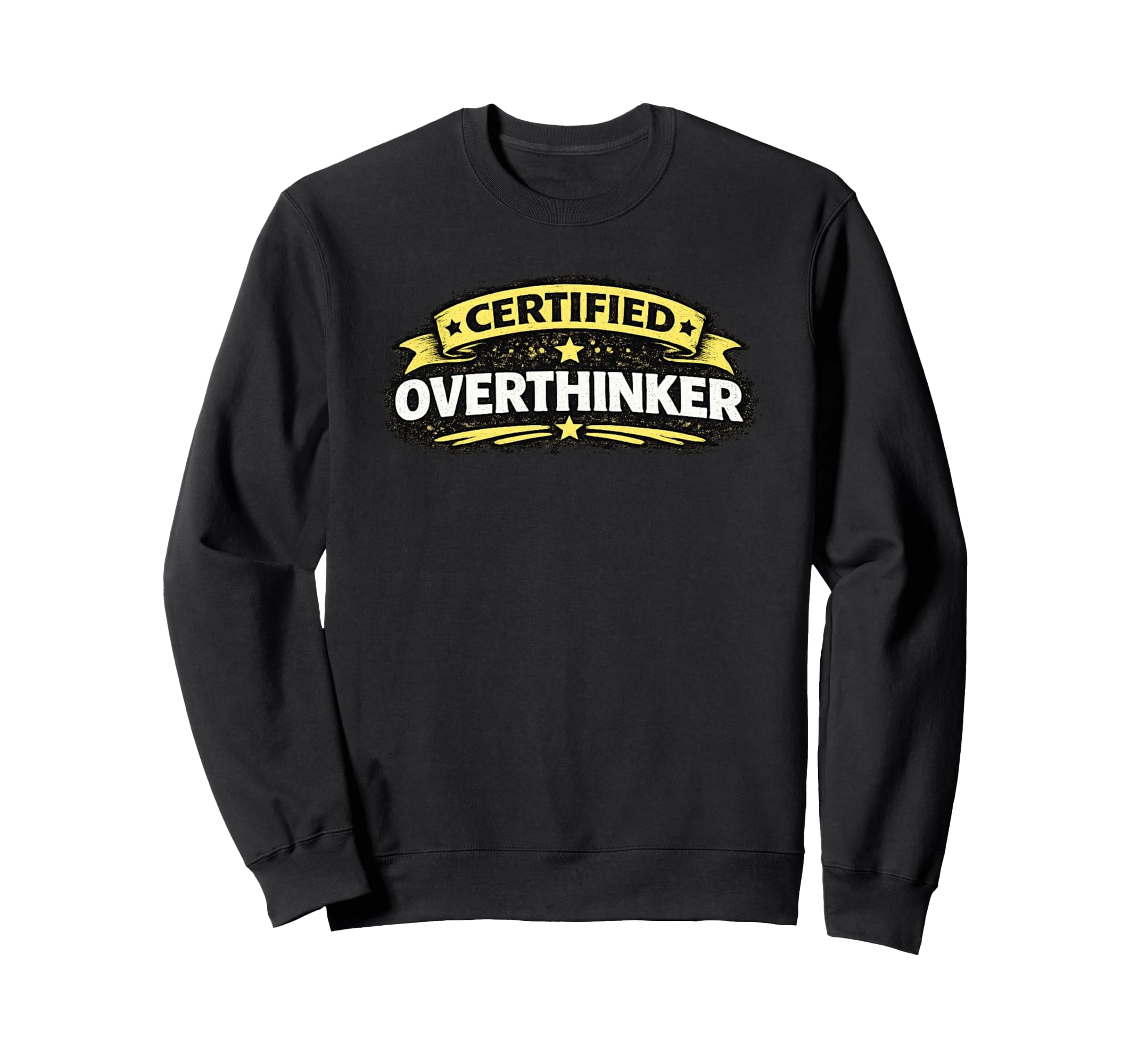 Certified Overthinker Funny Sweatshirt - Streetwear Style Men Women - T-Shirt, Sweatshirt, Hoodie