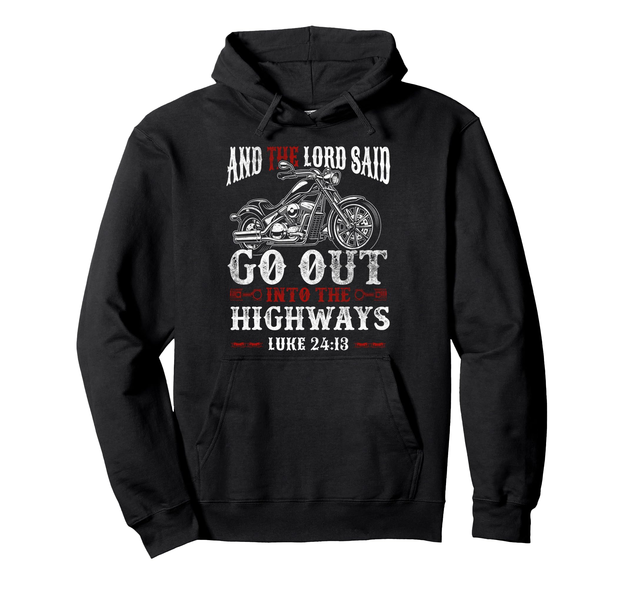 Christian Motorcycle Biker Lord Go Out Hoodie - Novelty Apparel Unisex - T-Shirt, Sweatshirt, Hoodie