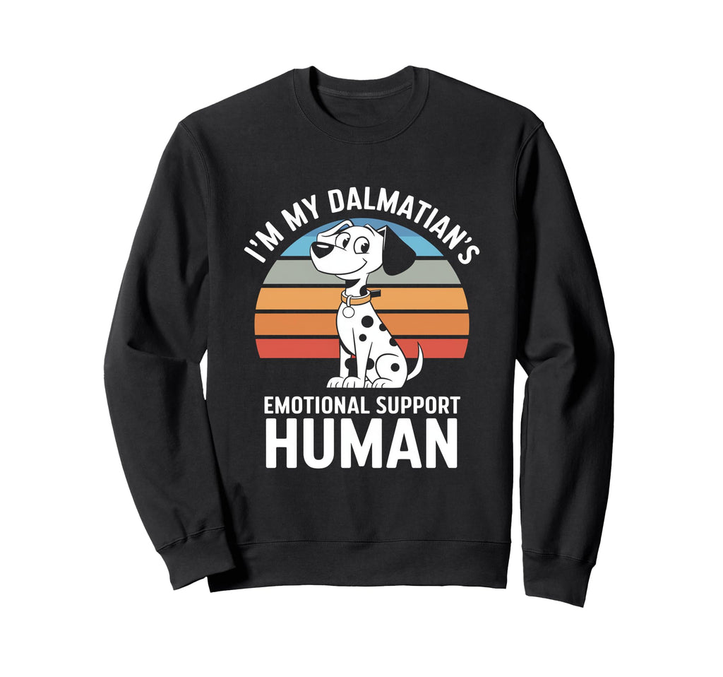 Im My Dalmatians Emotional Support Sweatshirt - Graphic Print for Adults - T-Shirt, Sweatshirt, Hoodie
