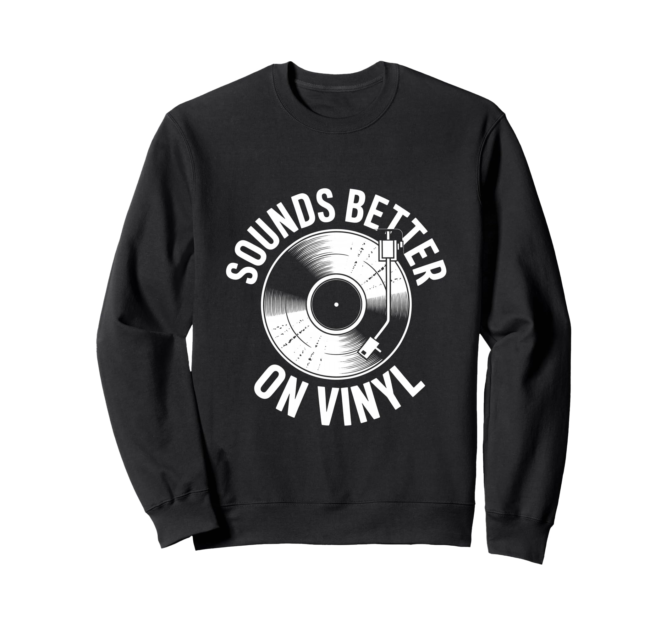 Sounds Better Vinyl Record Sweatshirt - Aesthetic Graphic for Adults - T-Shirt, Sweatshirt, Hoodie