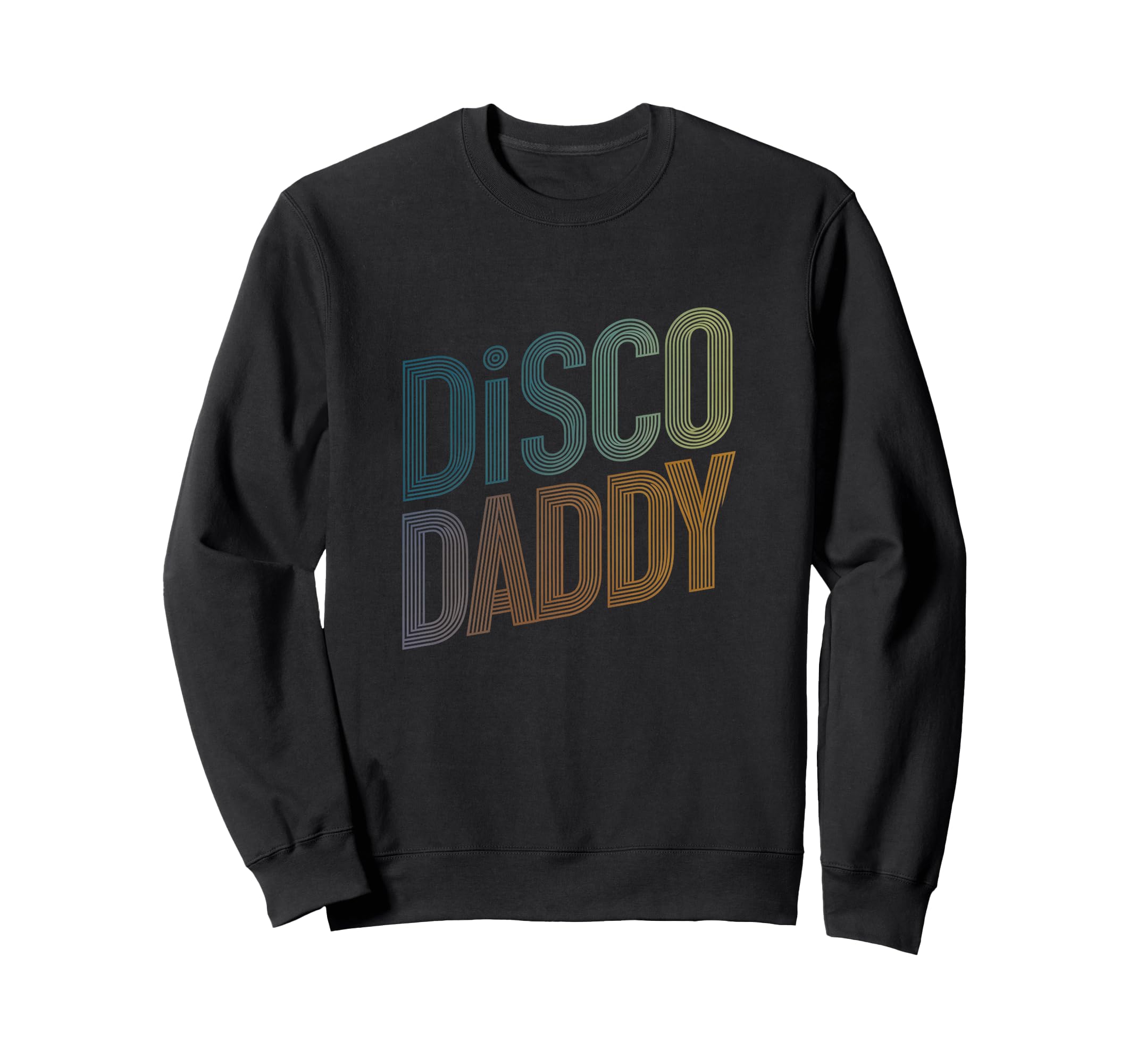 Disco Daddy Typography Sweatshirt - Fun Novelty Design for Adults - T-Shirt, Sweatshirt, Hoodie