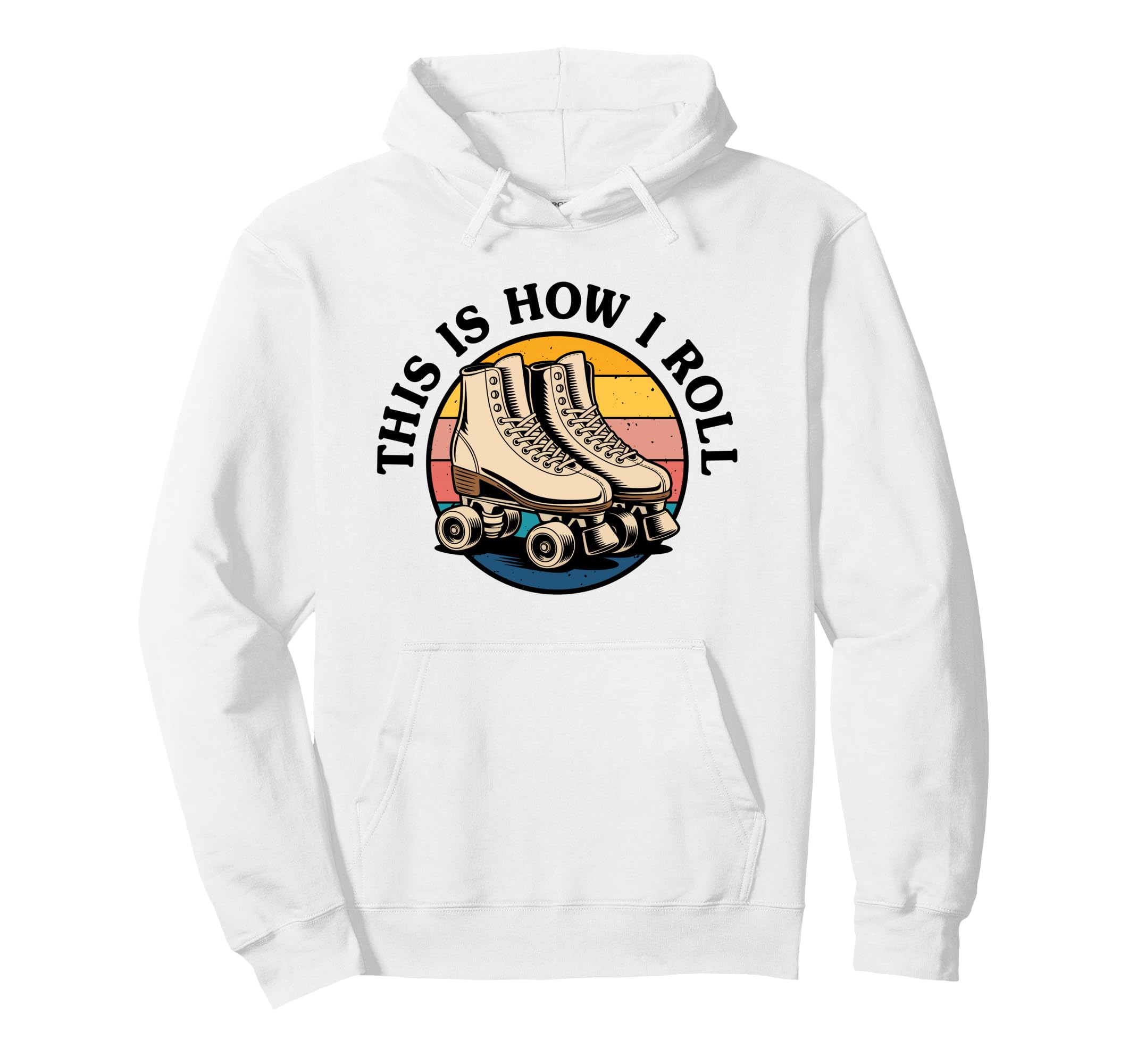 Roller Skating This Is How I Roll Skater Hoodie - Aesthetic Graphic Unisex - T-Shirt, Sweatshirt, Hoodie