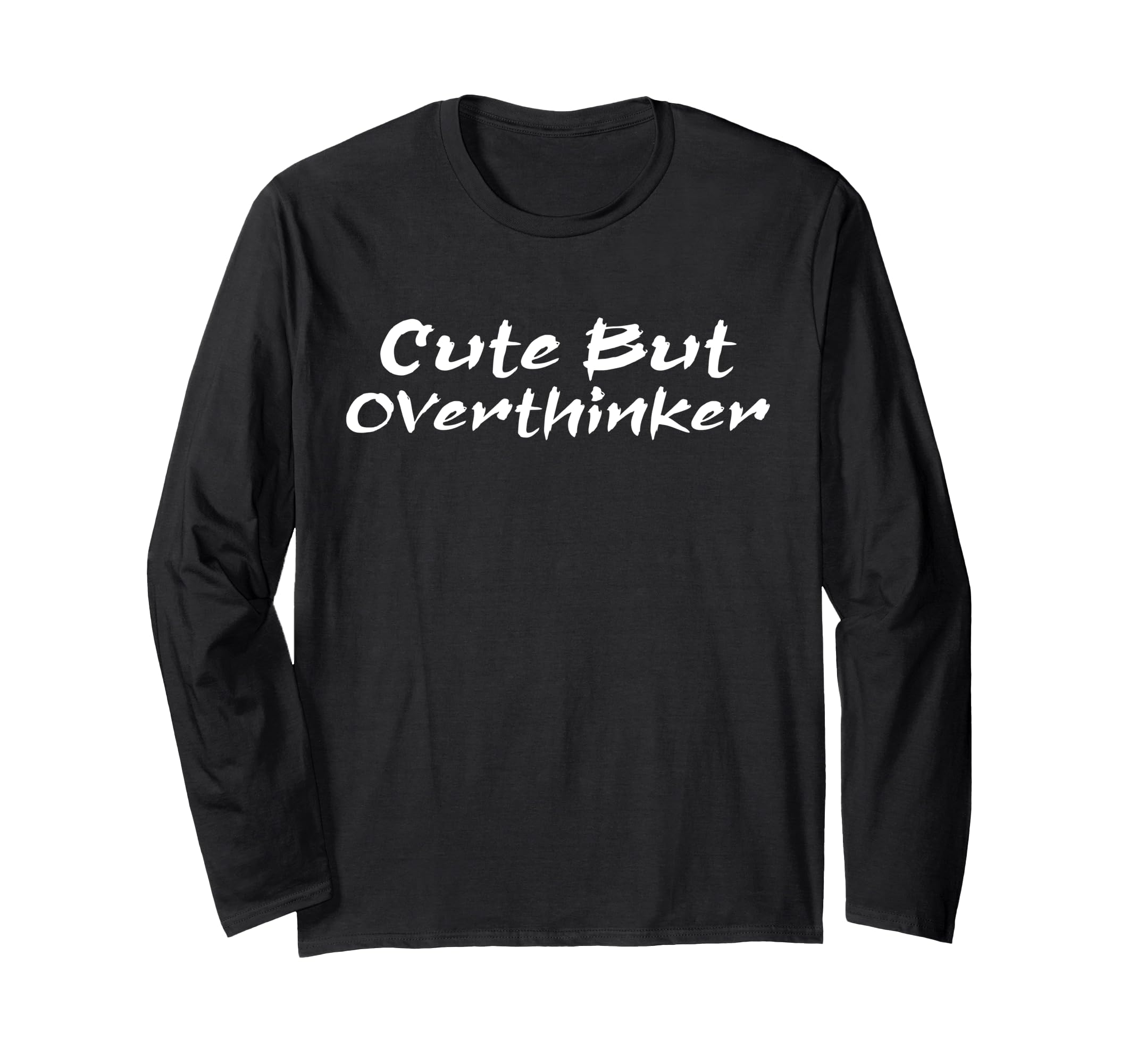 But Overthinker Funny Overthinking T-Shirt - Novelty Apparel Unisex - T-Shirt, Sweatshirt, Hoodie