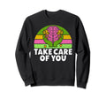 Take Care You Mental Health Sweatshirt - Fun Novelty Design Men Women - T-Shirt, Sweatshirt, Hoodie