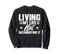 Antisocial Living My Life Not Sweatshirt - Custom Art Print Men Women - T-Shirt, Sweatshirt, Hoodie