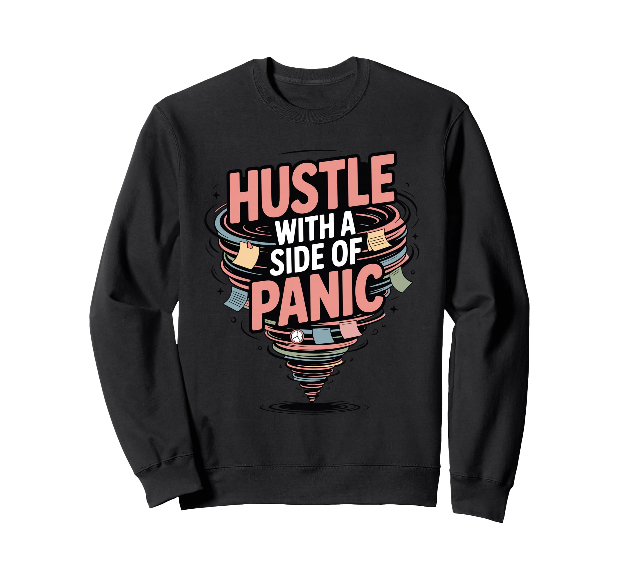 Hustle Side Panic Funny Anxious Sweatshirt - Streetwear Style for Adults - T-Shirt, Sweatshirt, Hoodie